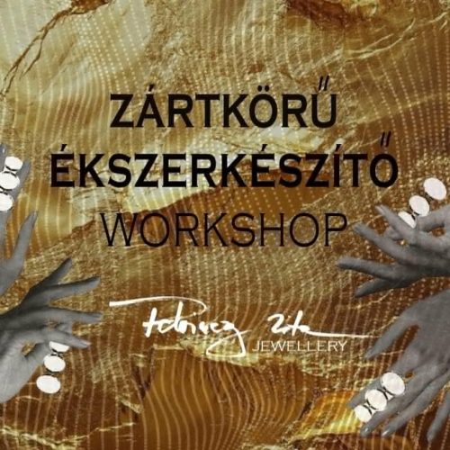 Zártkörű ékszerkészítő workshop